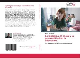 Lo biológico, lo social y la personalidad en la educación di Martín Martín Cala edito da EAE