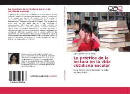 La práctica de la lectura en la vida cotidiana escolar di Ligia Eugenia Aparicio Vallejo edito da EAE
