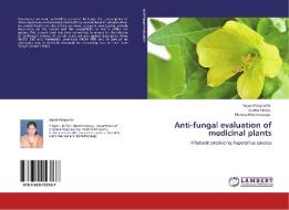 Anti-fungal evaluation of medicinal plants di Rajani Palaparthi, Sridevi Veluru, Manasa Machavarapu edito da LAP Lambert Academic Publishing