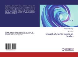 Impact of elastic waves on bodies di Mustafoyev Ne'matjon, Buronov Sunatillo, Alijon Avezov edito da LAP Lambert Academic Publishing