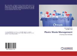Plastic Waste Management di Aishwarya Bhosale, Jayashree Awati edito da LAP Lambert Academic Publishing