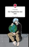 Die Tagebücher der Zeit. Life is a Story - story.one di Chronolapis edito da story.one publishing