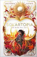 Solartopia - Bis zum Ende der Zeit di Victoria Hume edito da FISCHER KJB