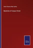 Mysteries of Corpus Christi di Denis Florence Mac-Carthy edito da Salzwasser-Verlag