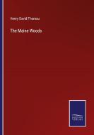 The Maine Woods di Henry David Thoreau edito da Salzwasser-Verlag