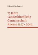 75 Jahre Landeskirchliche Gemeinschaft Rheine 1927 - 2002 di Hilmar Gumbrecht edito da Books on Demand