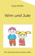 Wim und Jule di Angie Pfeiffer edito da Books on Demand