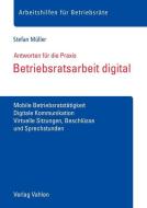Betriebsratsarbeit digital di Stefan Müller edito da Vahlen Franz GmbH