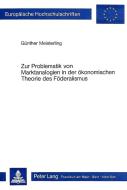 Zur Problematik von Marktanalogien in der ökonomischen Theorie des Föderalismus di Günther Meisterling edito da Lang, Peter GmbH