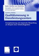 Qualitätsmessung in Dienstleistungscentern di Sandrina Meldau edito da Gabler, Betriebswirt.-Vlg