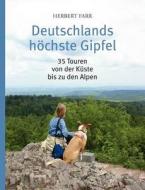 Deutschlands H Chste Gipfel di Herbert Farr edito da Books On Demand