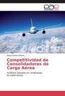 Competitividad de Consolidadoras de Carga Aérea di Diana Lindao Cedeño edito da EAE