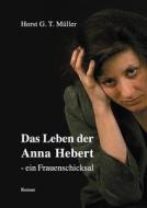 Das Leben der Anna Hebert di Horst G. T. Müller edito da tredition