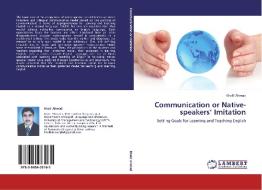 Communication or Native-speakers' Imitation di Khalil Ahmad edito da LAP Lambert Acad. Publ.