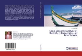 Socio-Economic Analysis of the Fishery Cooperatives of Lake Victoria di Richard Abila edito da LAP Lambert Acad. Publ.