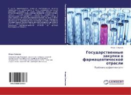 Gosudarstvennye Zakupki V Farmatsevticheskoy Otrasli di Simukov Igor' edito da Lap Lambert Academic Publishing