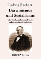 Darwinismus und Sozialismus di Ludwig Büchner edito da Hofenberg