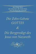 Die Zehn Gebote Gottes & Die Bergpredigt des Jesus von Nazareth di Gabriele edito da Gabriele Verlag