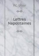 Lettres Napolitaines di P C Ulloa edito da Book On Demand Ltd.