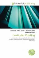 Lenticular Printing di Frederic P Miller, Agnes F Vandome, John McBrewster edito da Alphascript Publishing