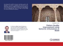 Pattern Quality Improvement using Semantic Information in WUM di Nandkishor Jilhedar edito da LAP Lambert Academic Publishing