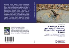 Lichinki zhukow-skakunow (Coleoptera, Cicindelidae) mirowoj fauny di Alexandr Puchkow edito da LAP LAMBERT Academic Publishing