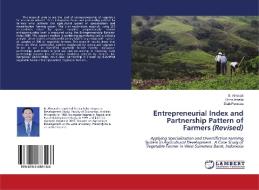Entrepreneurial Index and Partnership Pattern of Farmers (Revised) di B. Almasdi, Dona Amelia, Diah Permata edito da LAP LAMBERT Academic Publishing
