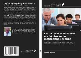 Las TIC y el rendimiento académico en las instituciones básicas di Jacob Kitari edito da Ediciones Nuestro Conocimiento