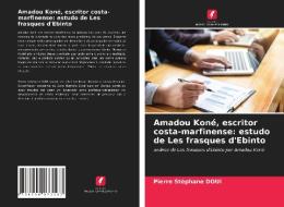 Amadou Koné, escritor costa-marfinense: estudo de Les frasques d'Ebinto di Pierre Stéphane Doui edito da Edições Nosso Conhecimento