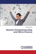 Women Entrepreneurship and Micro-Finance di Santosh Kumar edito da LAP LAMBERT Academic Publishing