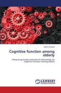Cognitive function among elderly di Hanna Sunkara edito da LAP LAMBERT Academic Publishing