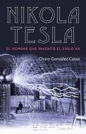 Nikola Tesla di Charo Gonzalez Casas edito da OBELISCO PUB INC