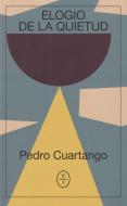 Elogio de la quietud di Pedro G. Cuartango edito da Círculo de Tiza