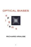 Optical Biases: Epigrams di Richard Krause edito da EYECORNER PR