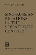 Sino-Russian Relations in the Seventeenth Century di Vincent Chen edito da Springer Netherlands