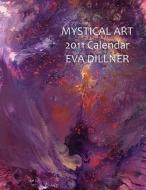 Mystical Art 2011 Calendar di Eva Dillner edito da DAVID PUB