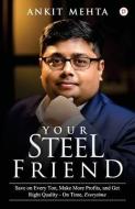 Your Steel Friend di Ankit Mehta edito da GULLYBABA PUB HOUSE PVT LTD