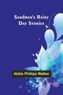 Sandman's rainy day stories di Abbie Walker edito da Alpha Editions