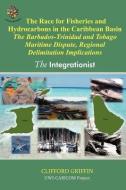 The Race for Fisheries and Hydrocarbon in the Caribbean di Clifford E. Griffin edito da Ian Randle Publishers