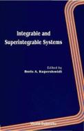 Integrable And Superintegrable Systems di Kuperschmidt Boris A edito da World Scientific