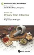 Evidence-based Clinical Chinese Medicine - Volume 22: Urinary Tract Infection di Meaghan Coyle, Xindong Qin edito da World Scientific Publishing Co Pte Ltd