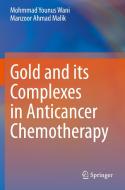 Gold and its Complexes in Anticancer Chemotherapy di Manzoor Ahmad Malik, Mohmmad Younus Wani edito da Springer Singapore