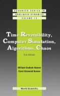 Time Reversibility, Computer Simulation, Algorithms, Chaos di William Graham Hoover, Carol Griswold Hoover edito da World Scientific Publishing Company