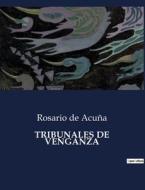 TRIBUNALES DE VENGANZA di Rosario de Acuña edito da Culturea