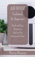 AIR FRYER Cookbook for Beginners di Marina Maranza edito da Blurb