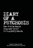 Diary of a Psychosis di Thomas E Woods edito da LIGHTNING SOURCE INC