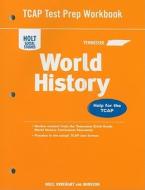 Holt Social Studies Tennessee World History TCAP Test Prep Workbook: Help for the TCAP edito da Holt McDougal