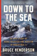 Down to the Sea di Bruce Henderson edito da Harper Perennial