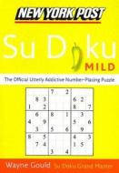 New York Post Mild Su Doku: The Official Utterly Addictive Number-Placing Puzzle edito da Collins Publishers