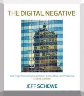 The Digital Negative di Jeff Schewe edito da Pearson Education (us)
